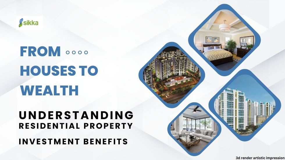 From Houses to Wealth: Understanding Residential Property Investment Benefits